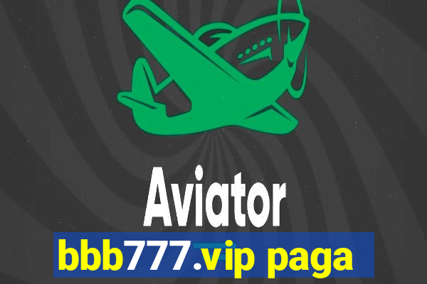 bbb777.vip paga
